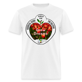 T-shirt - Growing Seeds Worldwide - Grow Dreams (Unisex)