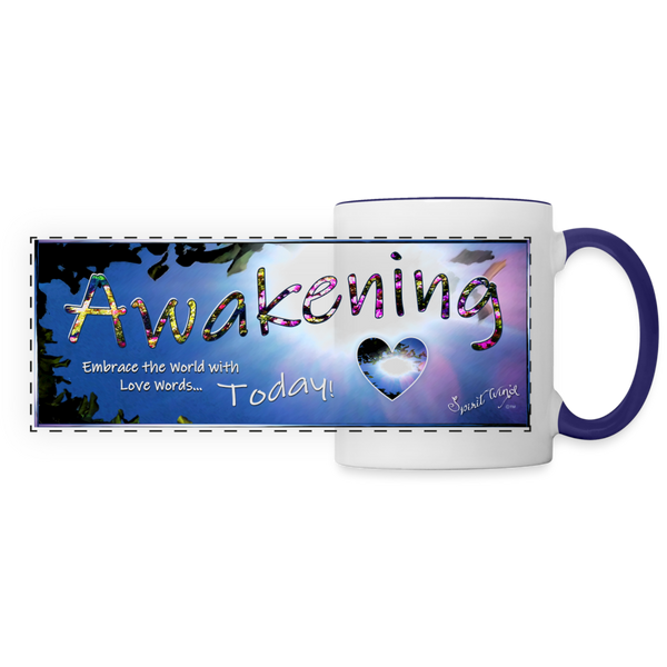 Mug - Vol I. Awakening - Embrace the World with Love Words and the World will be Changed (11 oz.) - white/cobalt blue